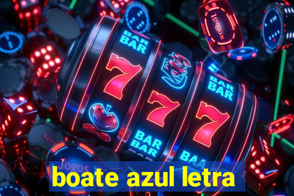 boate azul letra